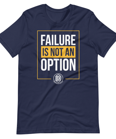 'Failure Is NOT An Option' Unisex T-Shirt