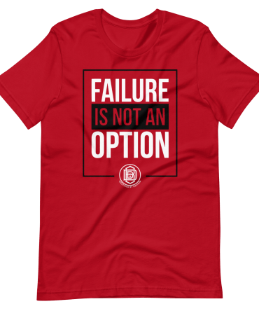 'Failure Is NOT An Option' Unisex T-Shirt
